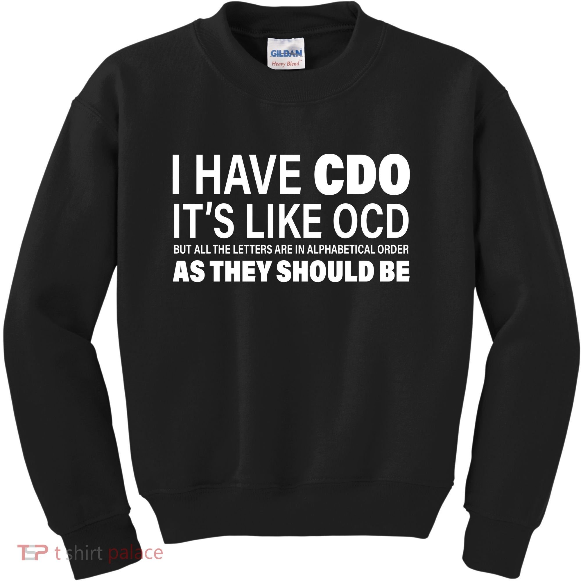 I Have CDO Its Like OCD But In Alphabetical Order Kids Sweatshirt