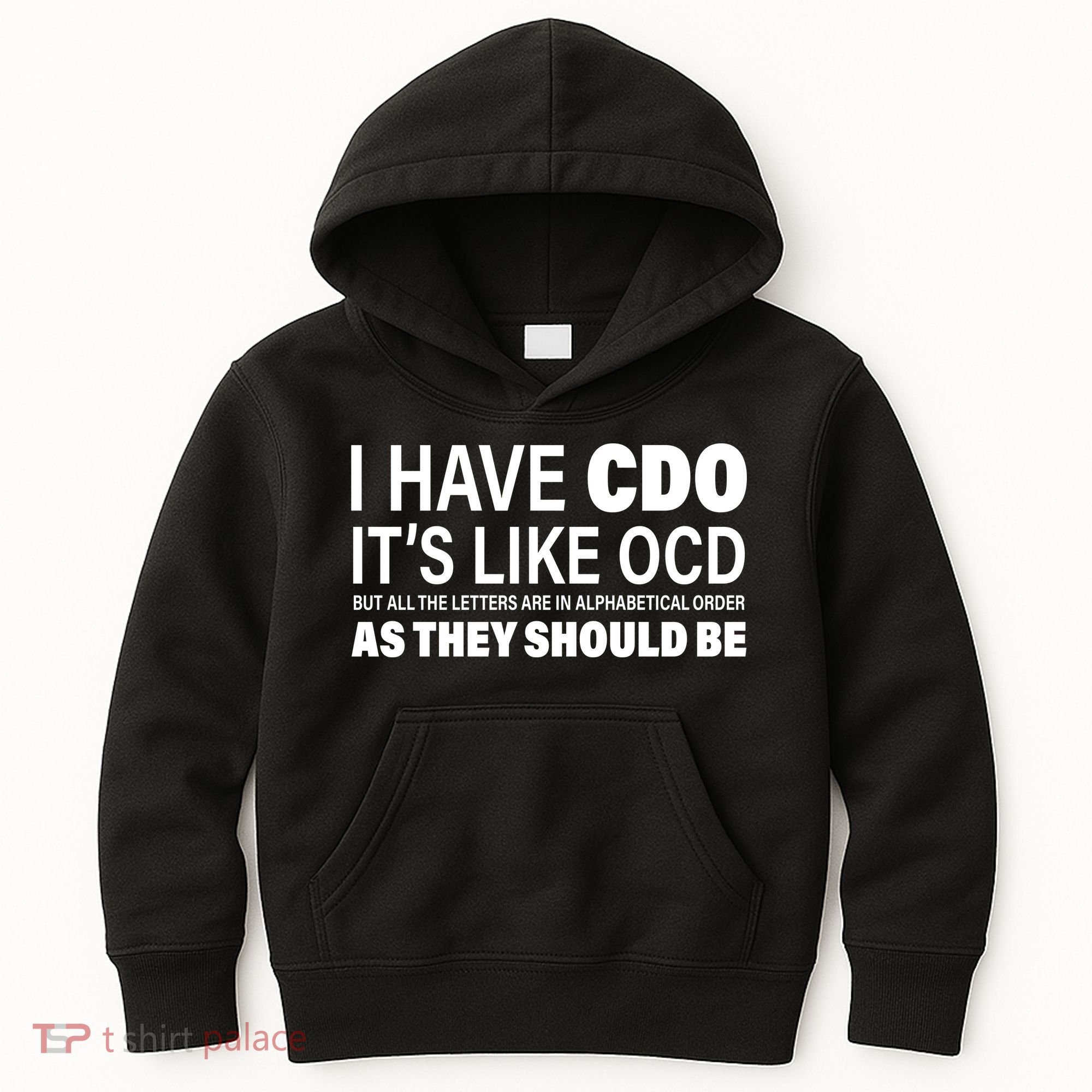 I Have CDO Its Like OCD But In Alphabetical Order Kids Hoodie