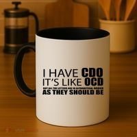 I Have CDO It's Like OCD Funny Sarcastic Coffee Mug thumb 4