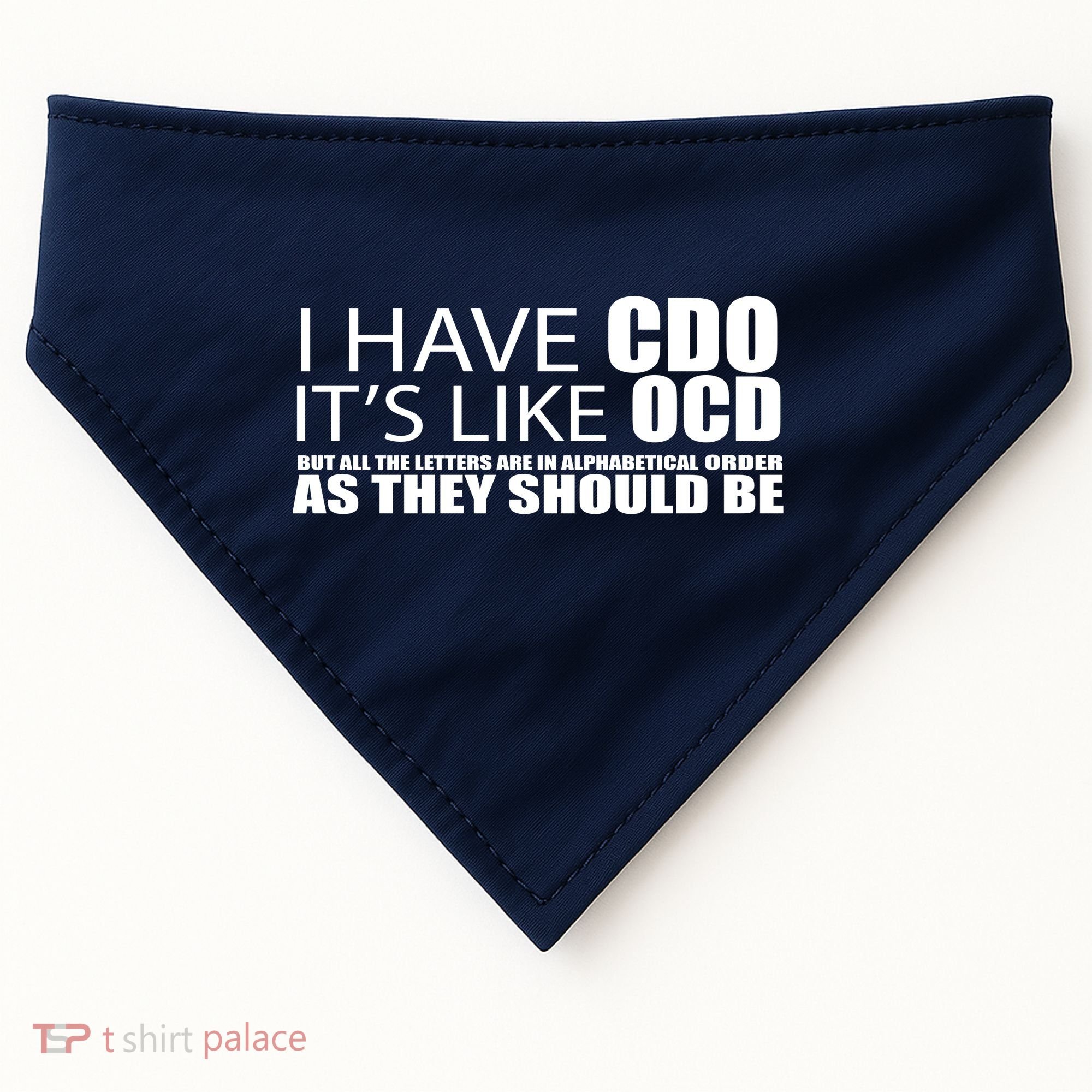 I Have CDO It's Like OCD Funny Sarcastic USA-Made Doggie Bandana