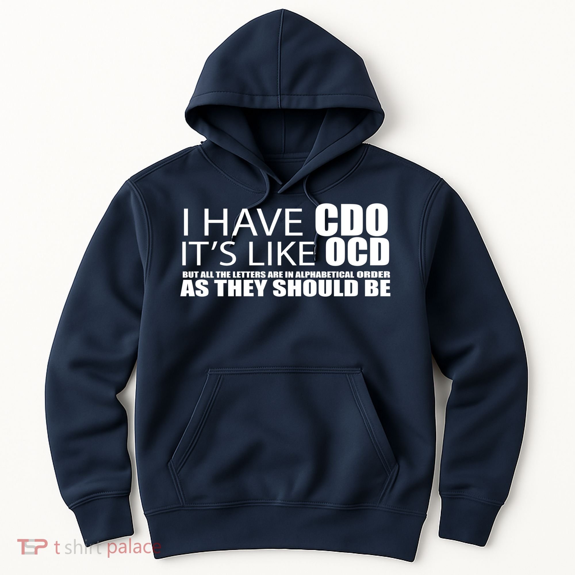 I Have CDO It's Like OCD Funny Sarcastic Hoodie