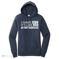 I Have CDO It's Like OCD Funny Sarcastic Women's Hoodie thumb 0
