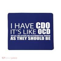 I Have CDO It's Like OCD Funny Sarcastic Mousepad thumb 0