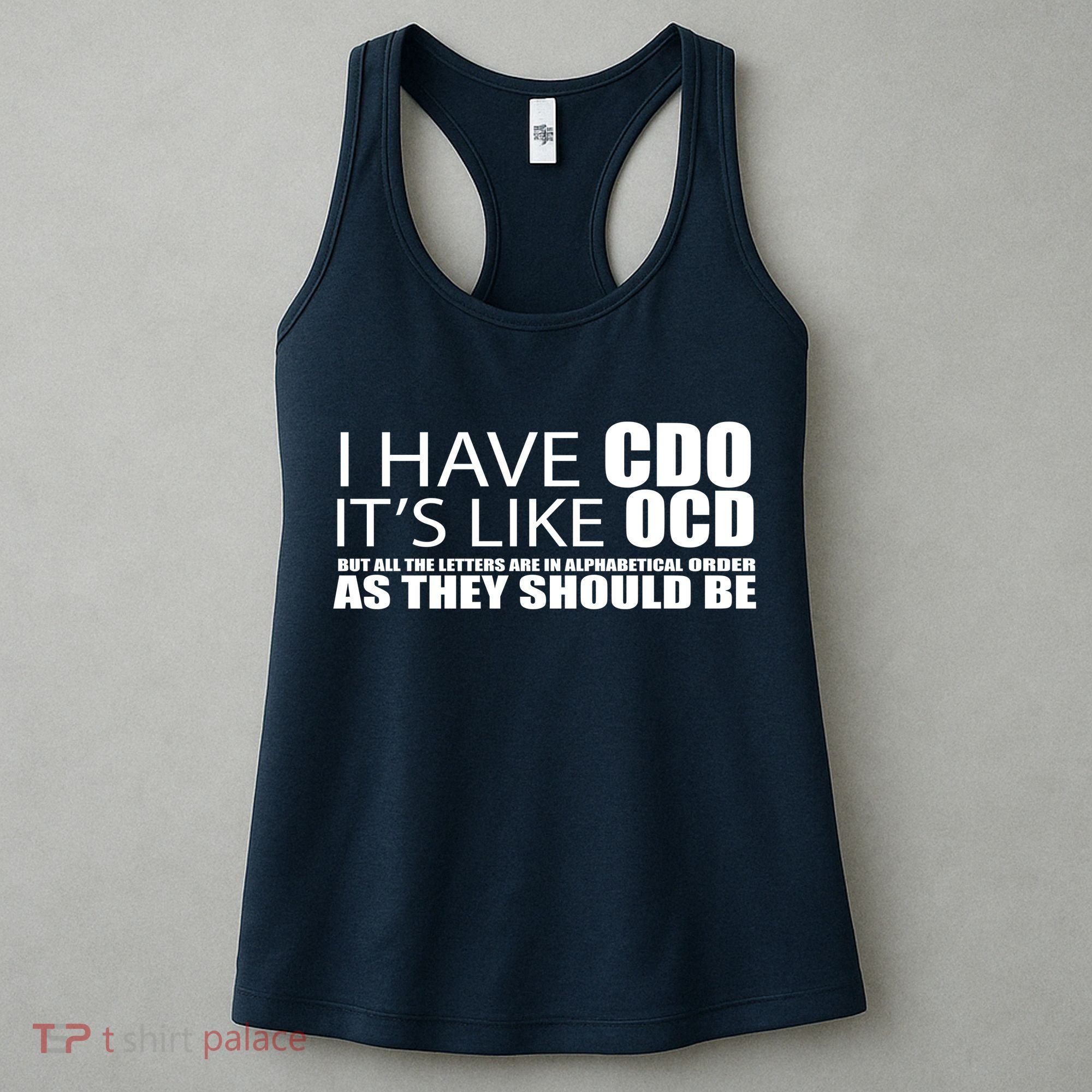 I Have CDO It's Like OCD Funny Sarcastic Women's Tank Top