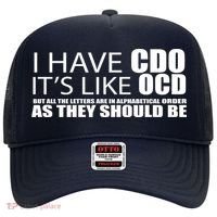 I Have CDO It's Like OCD Funny Sarcastic Hat thumb 0