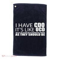 I Have CDO It's Like OCD Funny Sarcastic Golf Towel thumb 0
