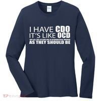 I Have CDO It's Like OCD Funny Sarcastic Women's Long Sleeve Shirt thumb 0