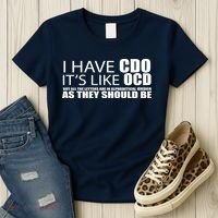 I Have CDO It's Like OCD Funny Sarcastic Women's T-Shirt thumb 3