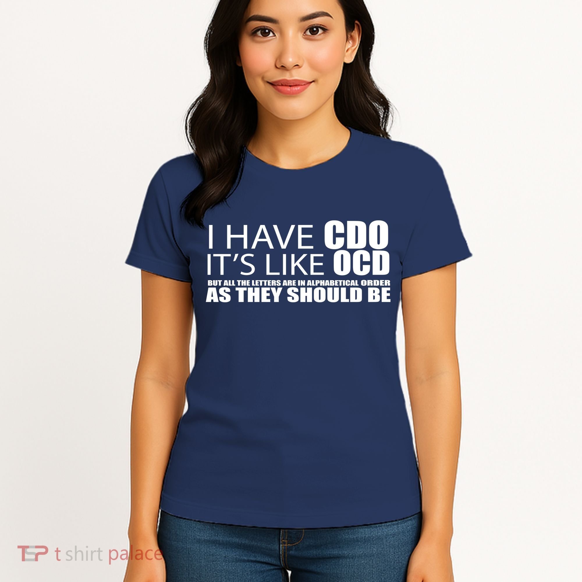 I Have CDO It's Like OCD Funny Sarcastic Women's T-Shirt
