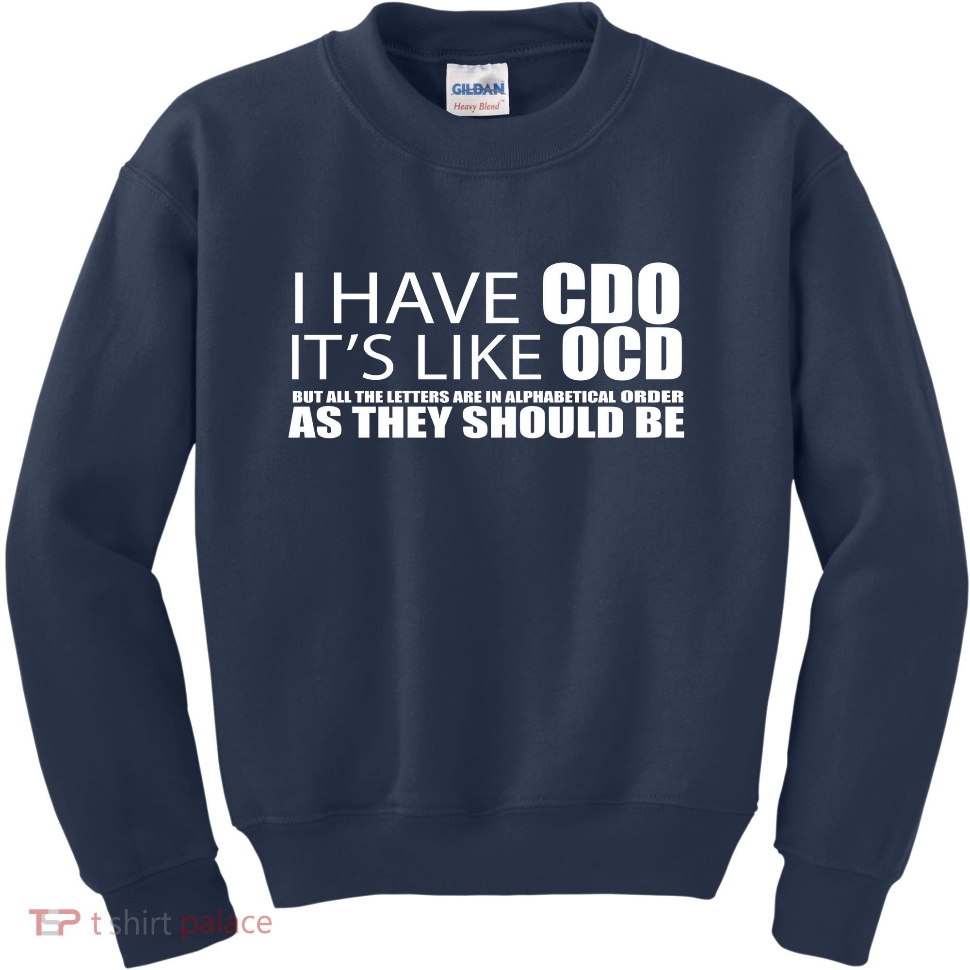 I Have CDO It's Like OCD Funny Sarcastic Kids Sweatshirt