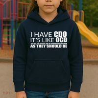 I Have CDO It's Like OCD Funny Sarcastic Kids Hoodie thumb 3