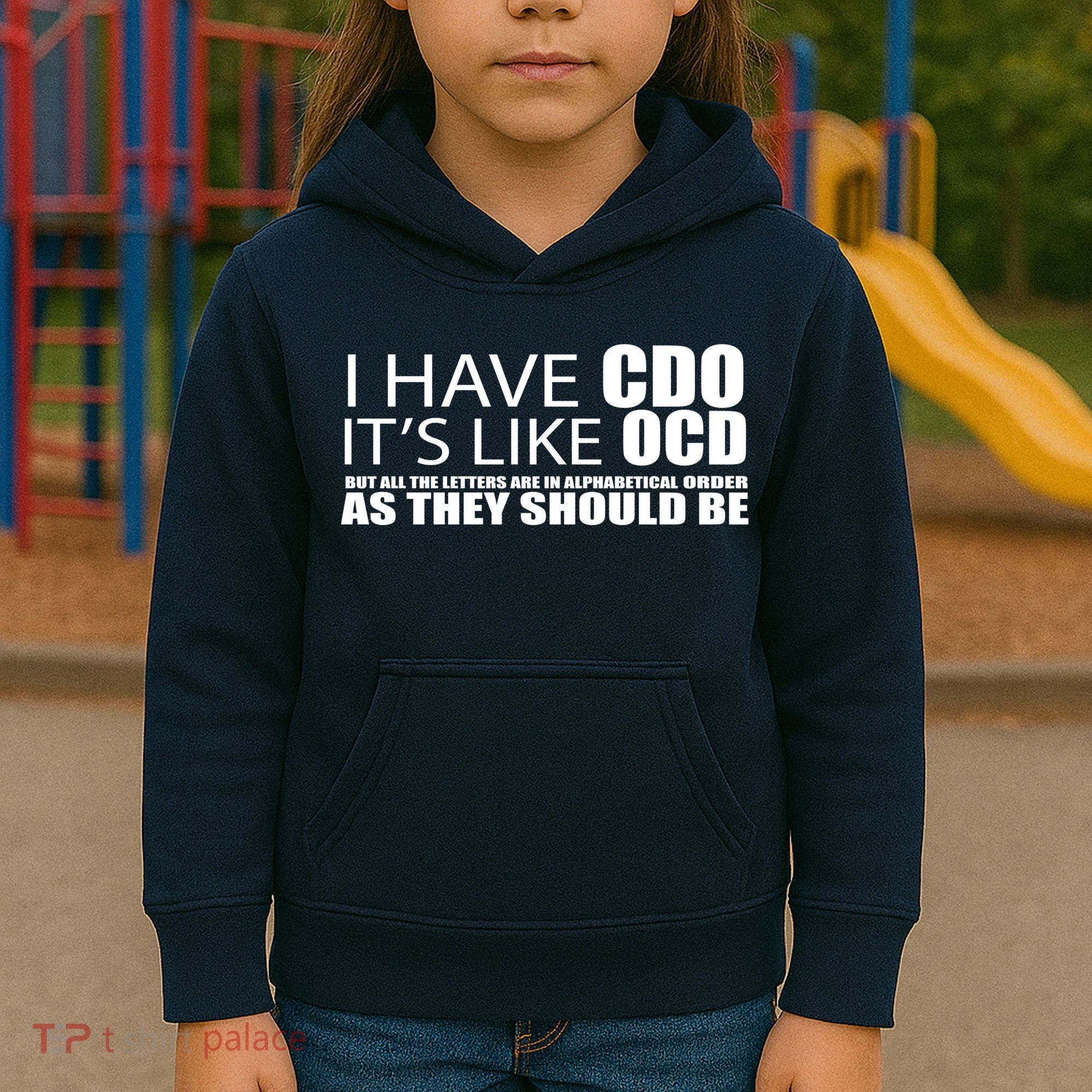 I Have CDO It's Like OCD Funny Sarcastic Kids Hoodie