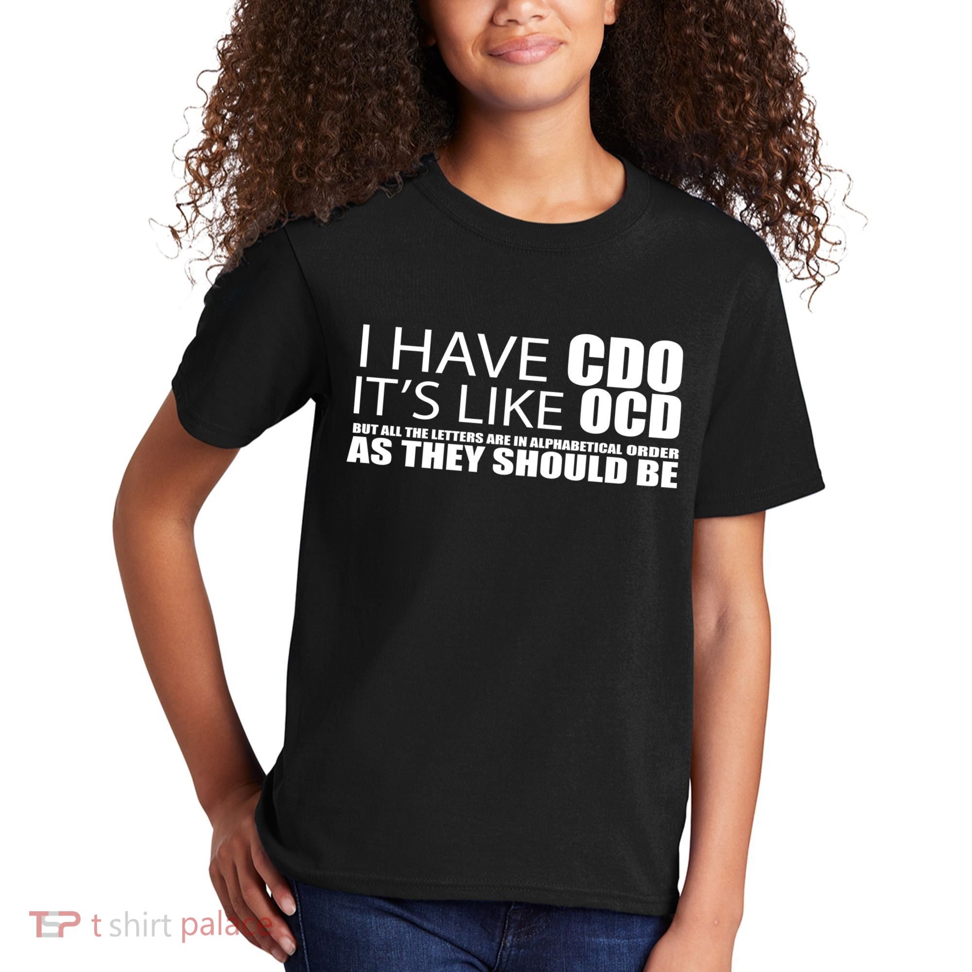 I Have CDO It's Like OCD Funny Sarcastic Kids T-Shirt