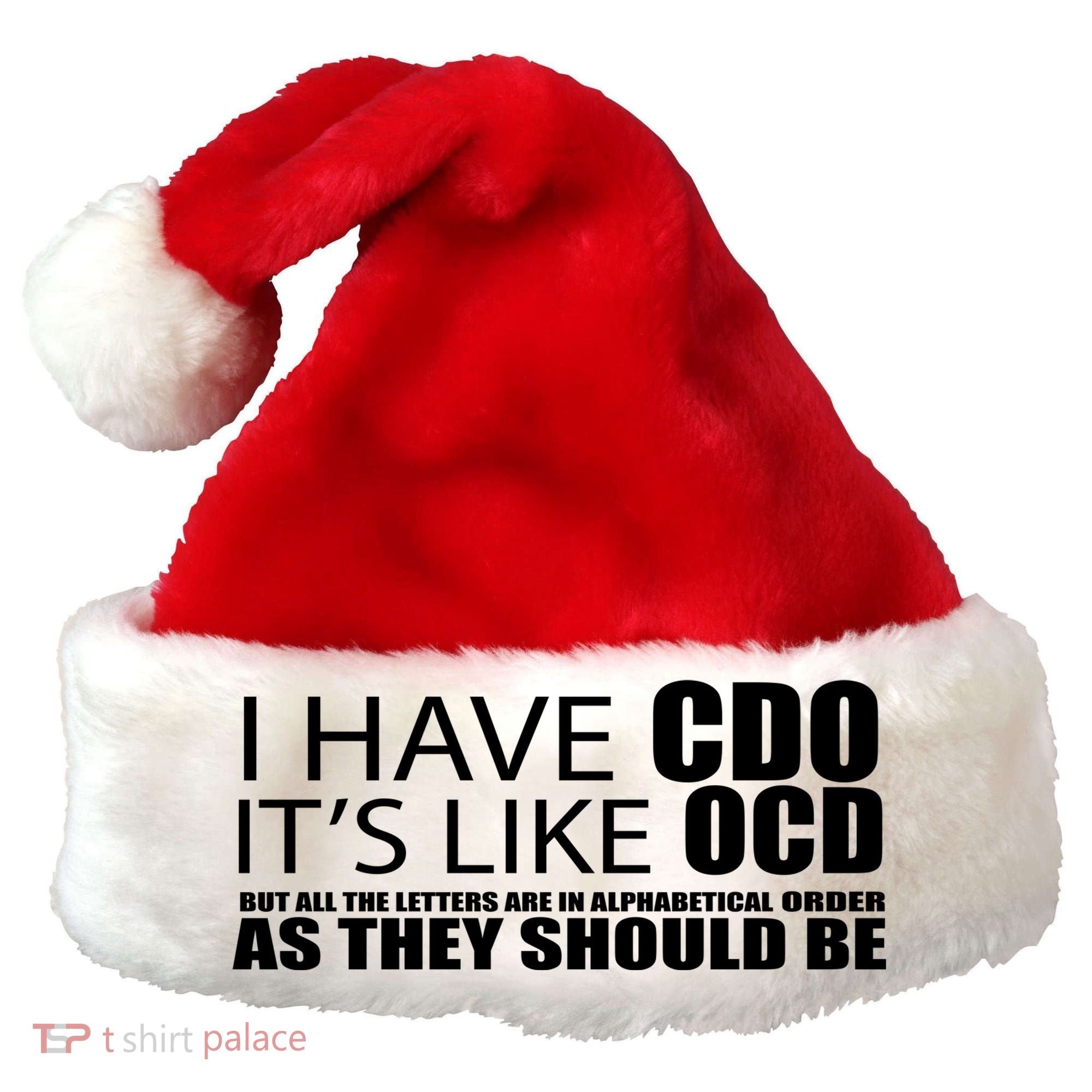 I Have CDO It's Like OCD Funny Sarcastic Santa Hat