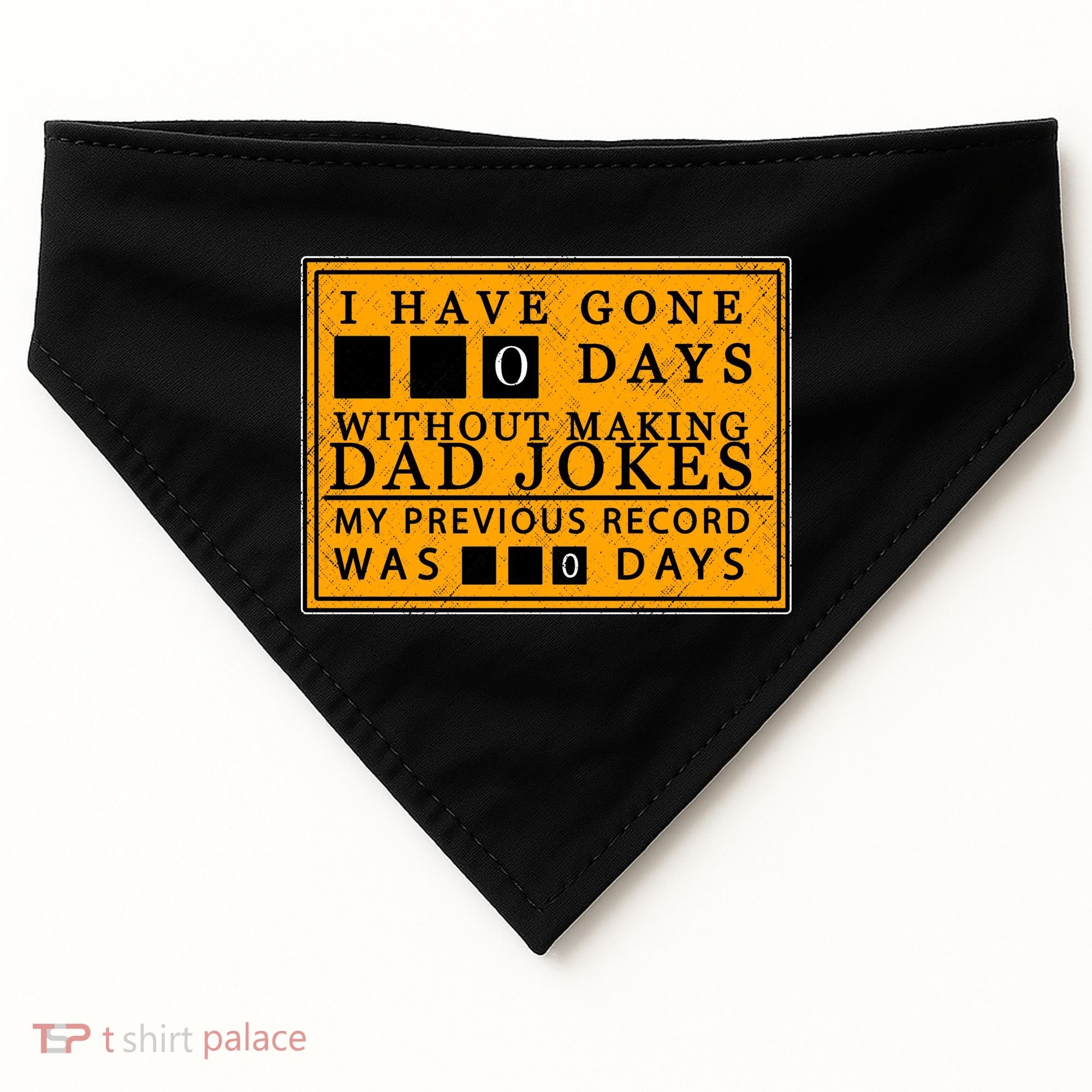 I Have Gone 0 Days Without Making A Dad Joke USA-Made Doggie Bandana