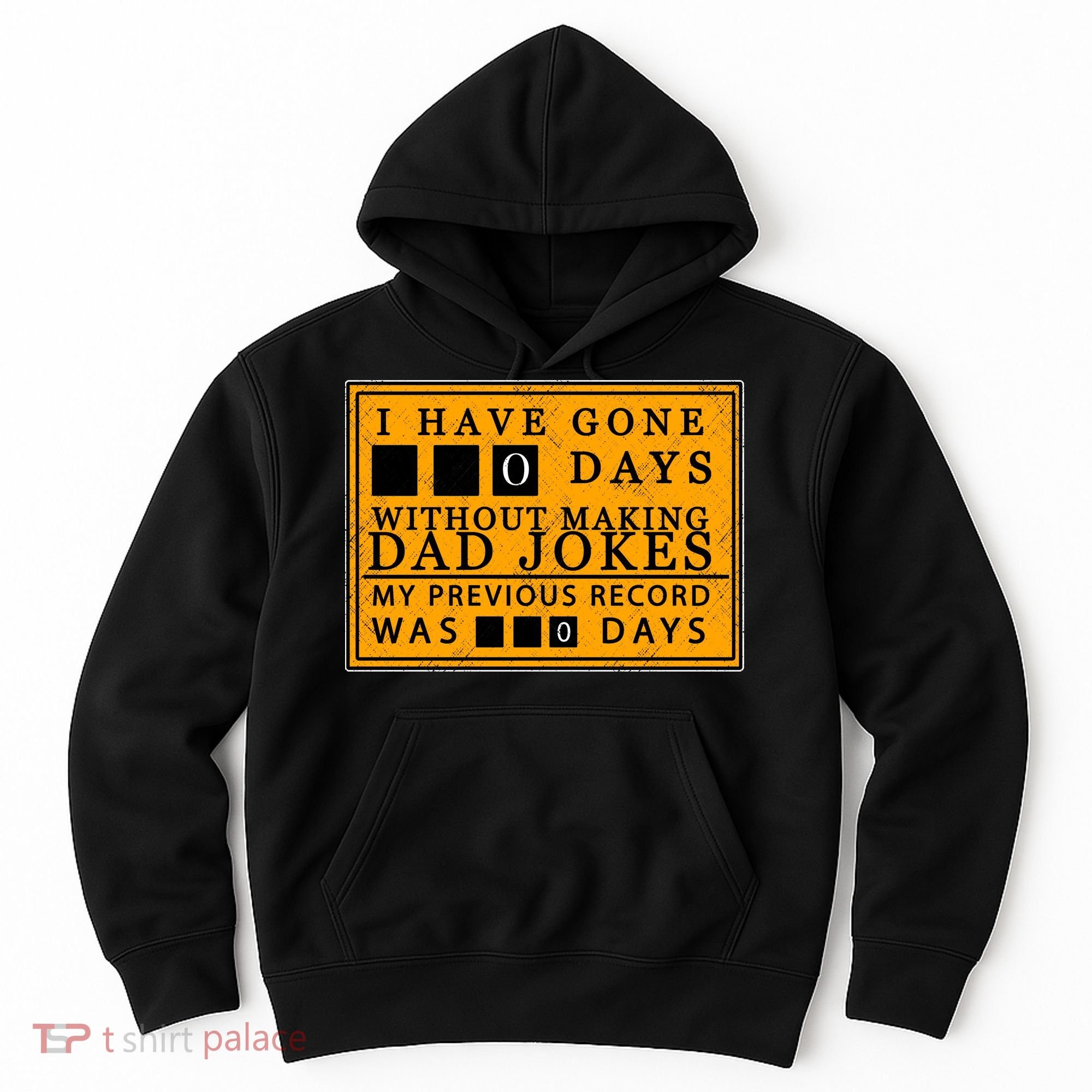 I Have Gone 0 Days Without Making A Dad Joke Hoodie