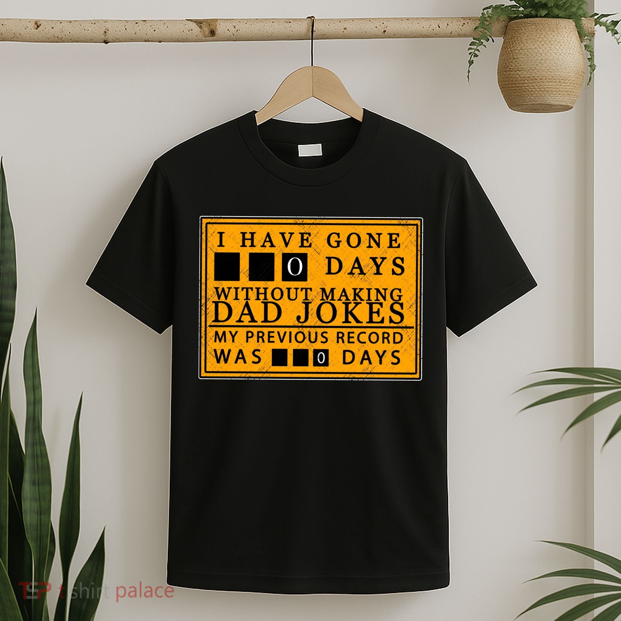 I Have Gone 0 Days Without Making A Dad Joke T-Shirt