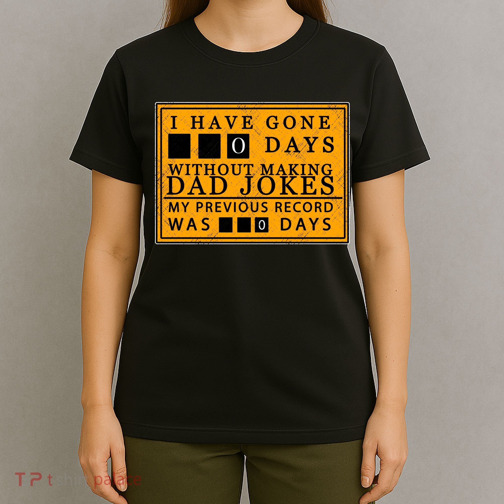 I Have Gone 0 Days Without Making A Dad Joke T-Shirt