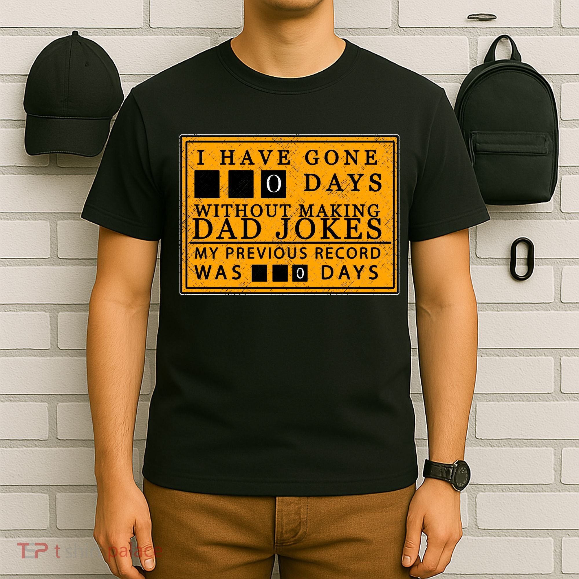 I Have Gone 0 Days Without Making A Dad Joke T-Shirt