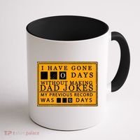 I Have Gone 0 Days Without Making A Dad Joke Coffee Mug thumb 1