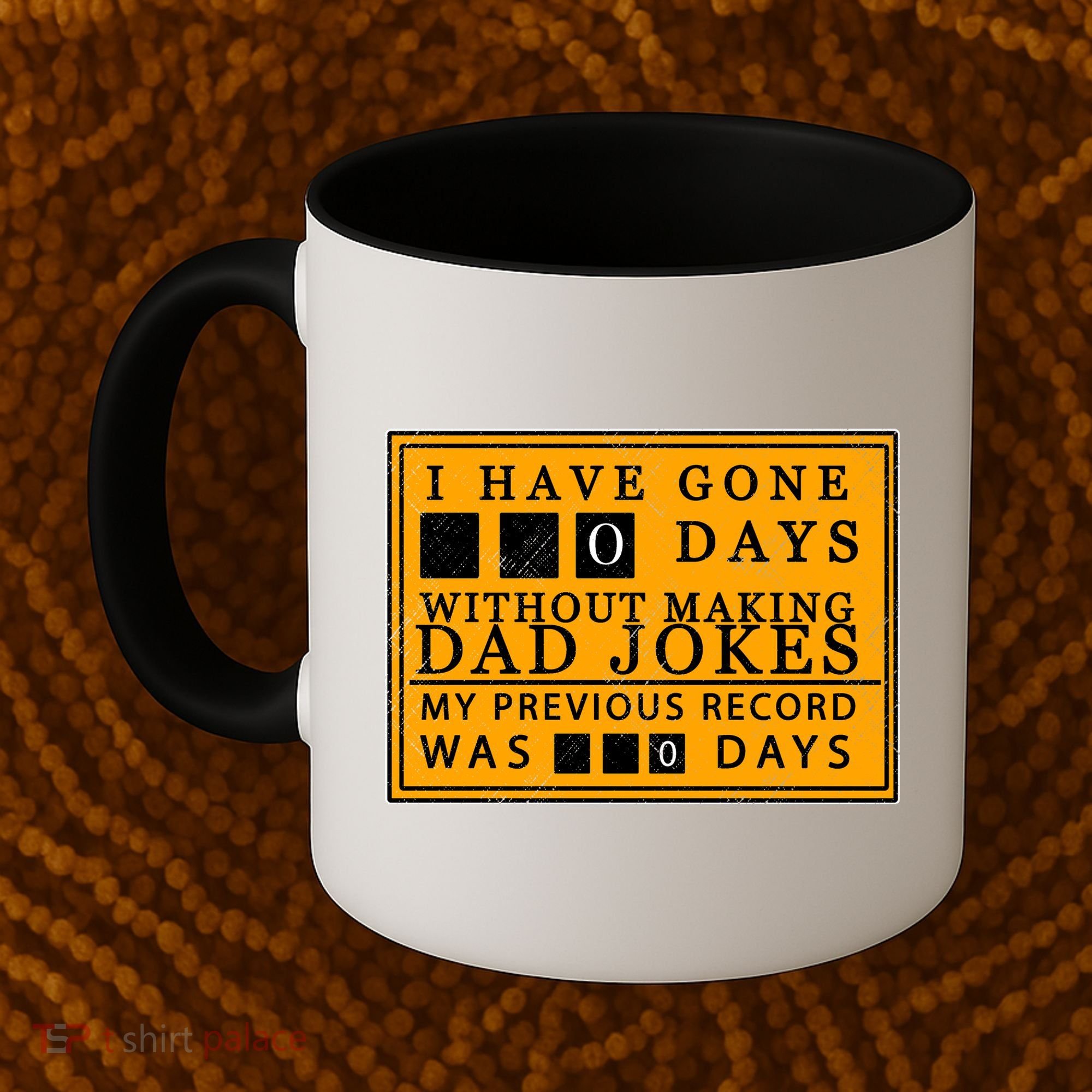 I Have Gone 0 Days Without Making A Dad Joke Coffee Mug