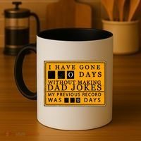I Have Gone 0 Days Without Making A Dad Joke Coffee Mug thumb 4