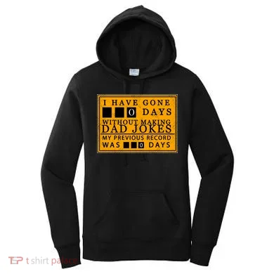 I Have Gone 0 Days Without Making A Dad Joke Women's Hoodie
