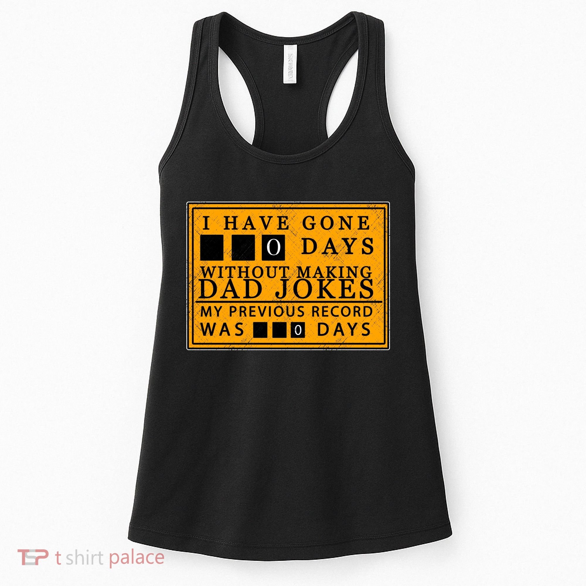 I Have Gone 0 Days Without Making A Dad Joke Women's Tank Top