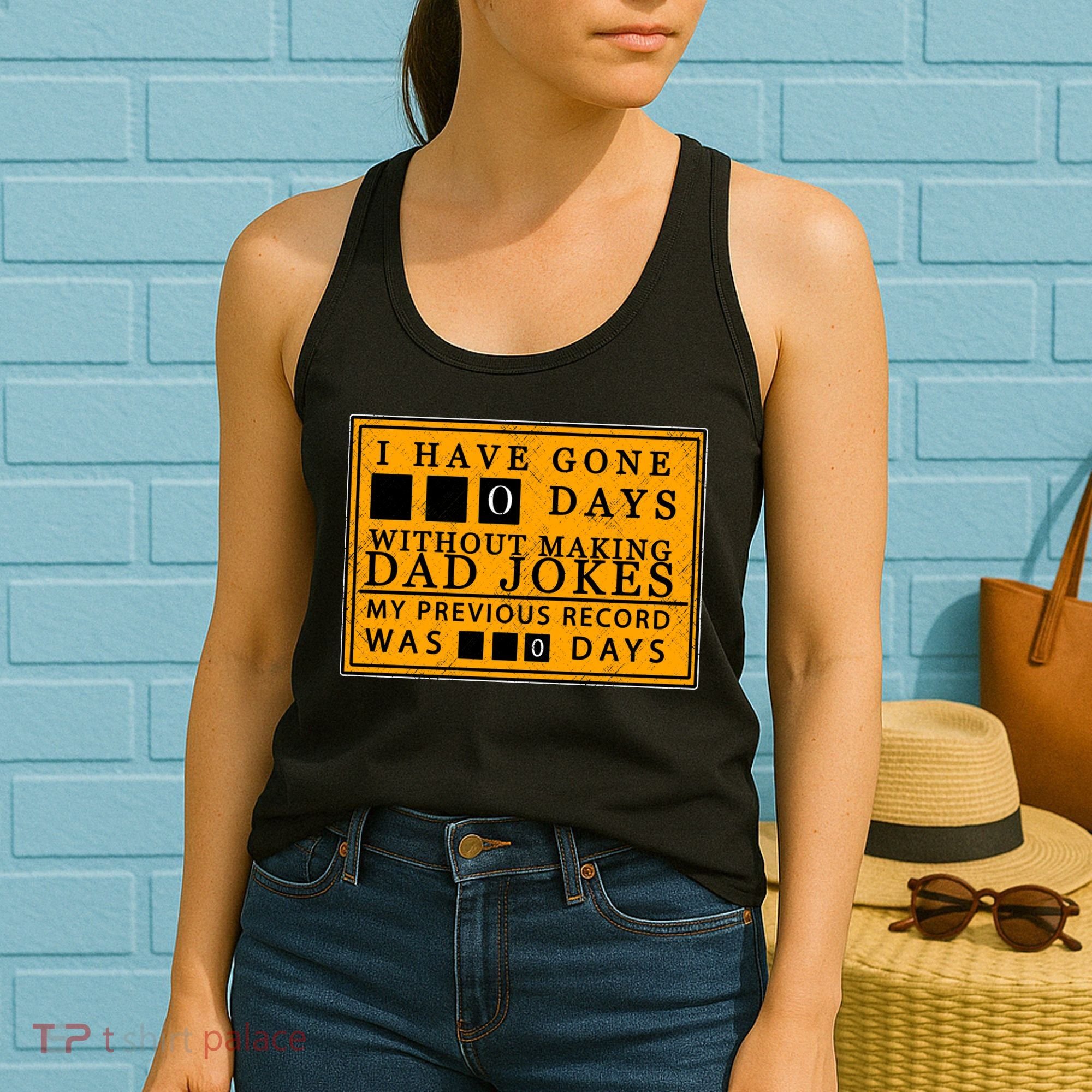 I Have Gone 0 Days Without Making A Dad Joke Women's Tank Top