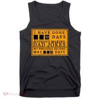I Have Gone 0 Days Without Making A Dad Joke Tank Top thumb 0