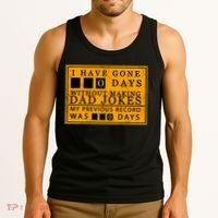 I Have Gone 0 Days Without Making A Dad Joke Tank Top thumb 3
