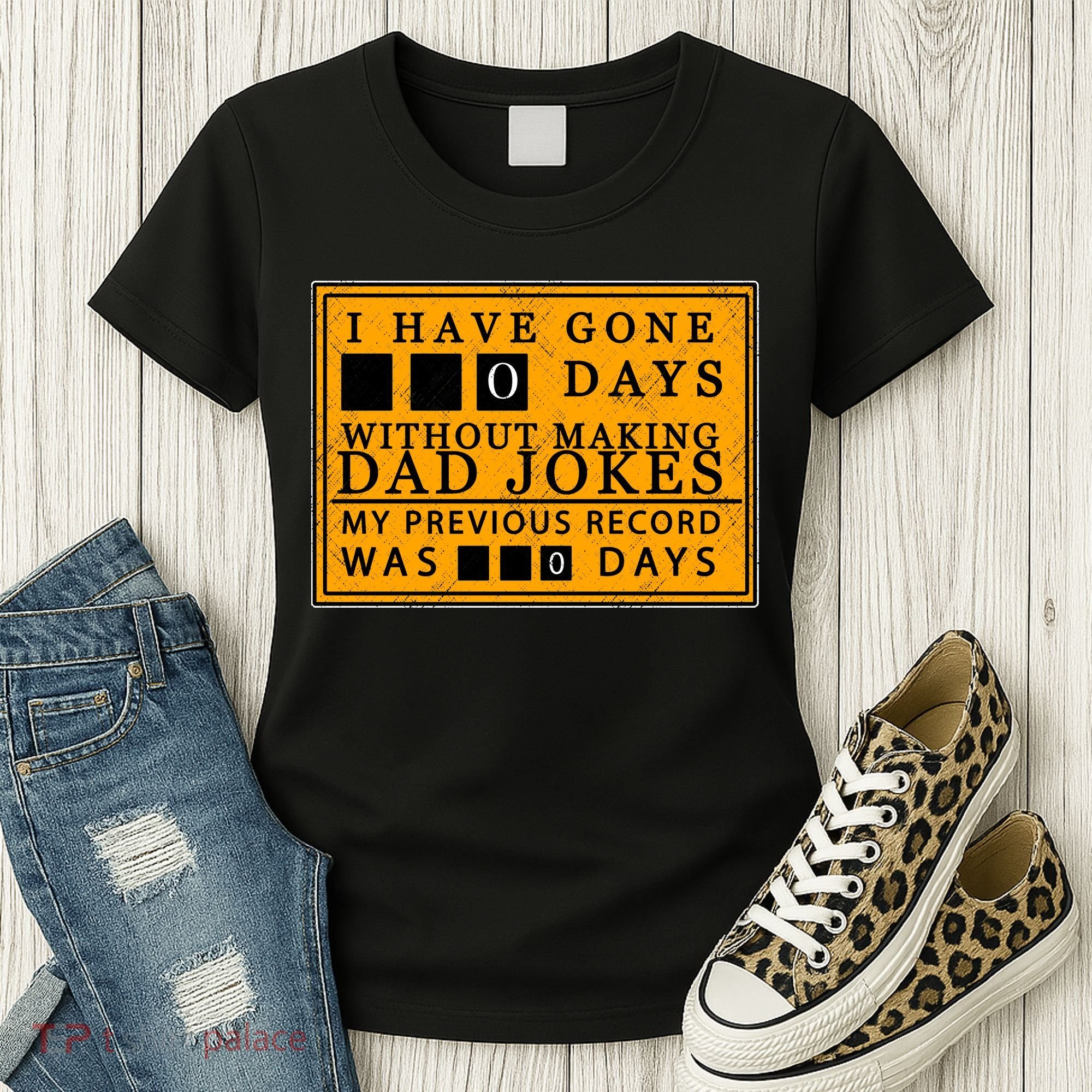 I Have Gone 0 Days Without Making A Dad Joke Women's T-Shirt