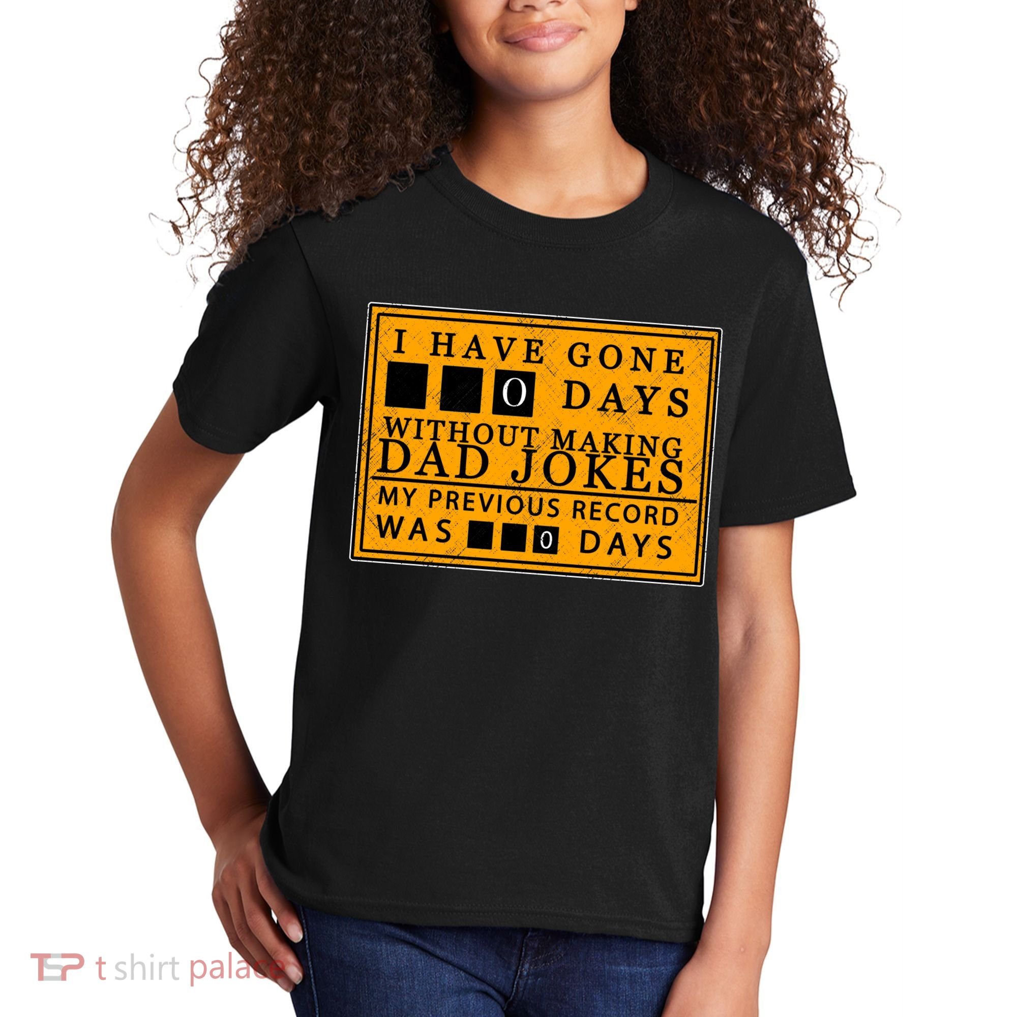 I Have Gone 0 Days Without Making A Dad Joke Kids T-Shirt