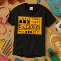 I Have Gone 0 Days Without Making A Dad Joke Kids T-Shirt thumb 3