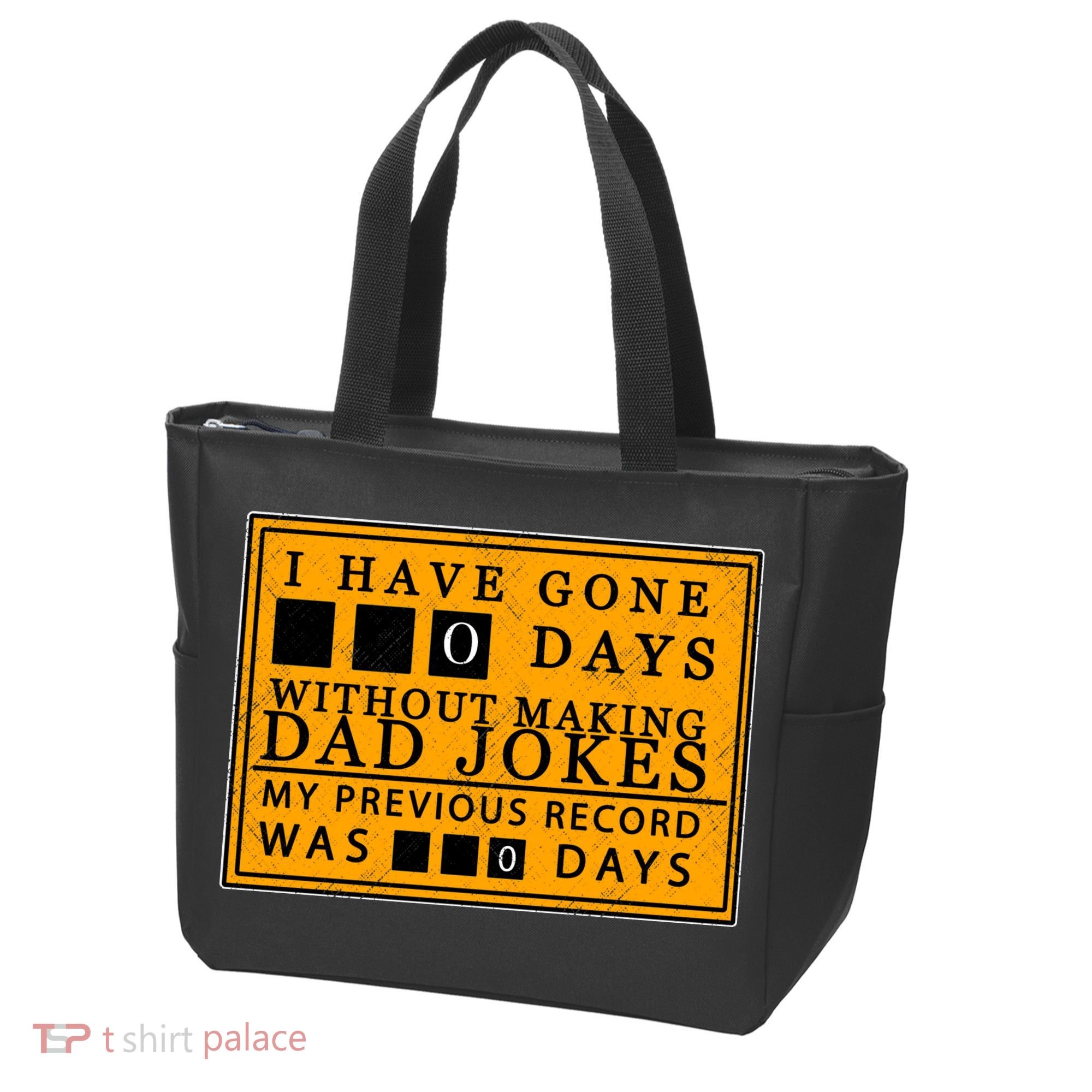 I Have Gone 0 Days Without Making A Dad Joke Tote Bag