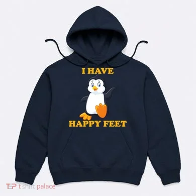I Have Happy Feet Hoodie