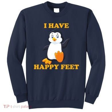 I Have Happy Feet Sweatshirt