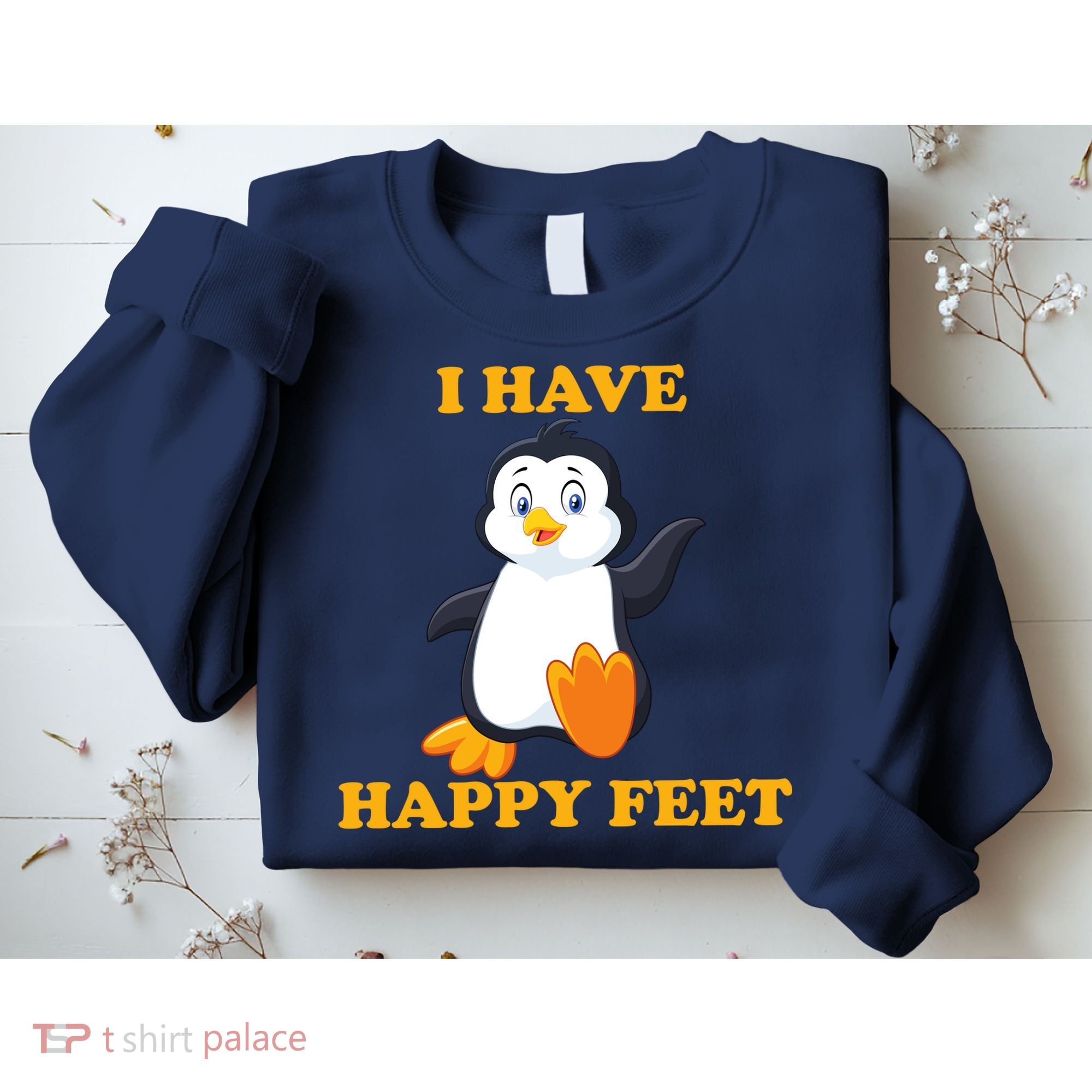 I Have Happy Feet Sweatshirt