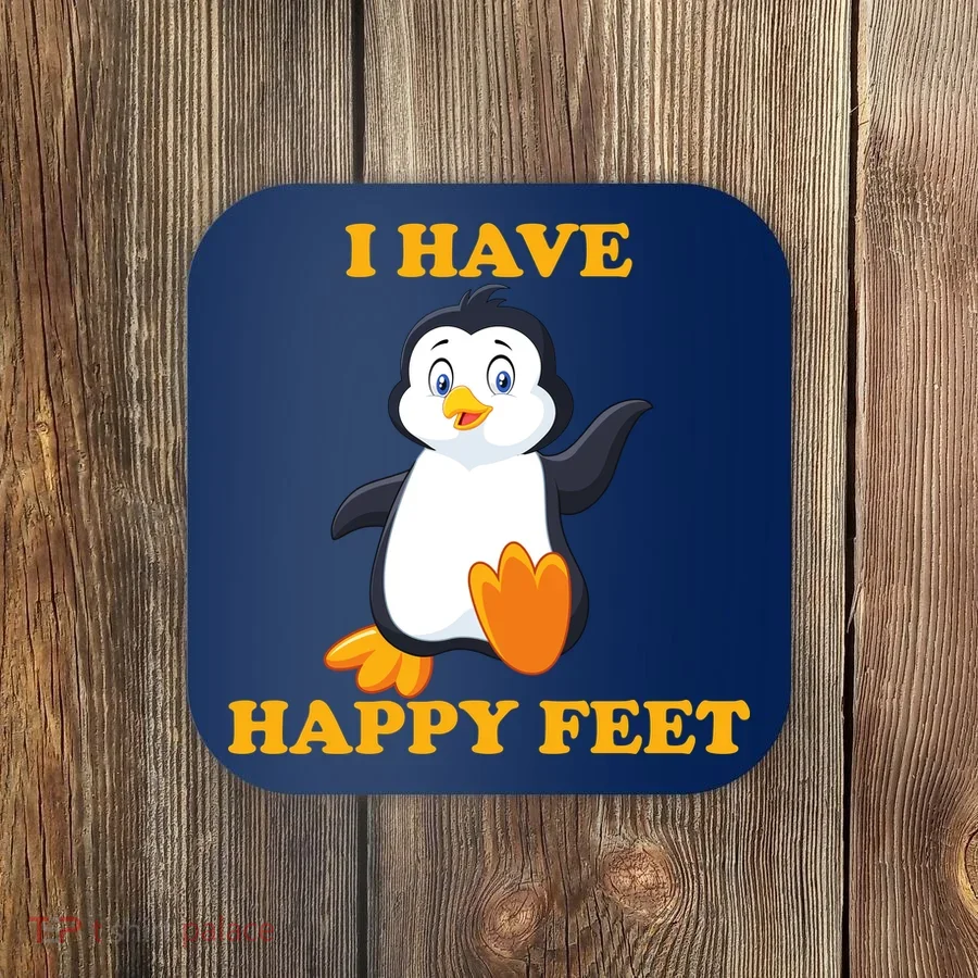 I Have Happy Feet Coaster