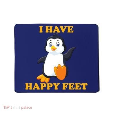 I Have Happy Feet Mousepad