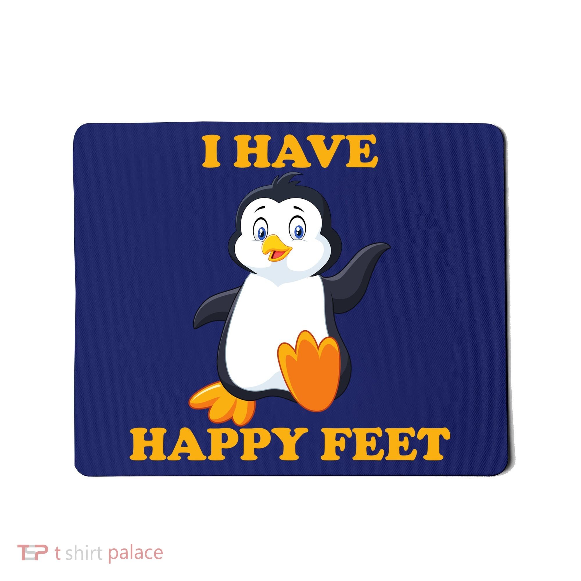 I Have Happy Feet Mousepad