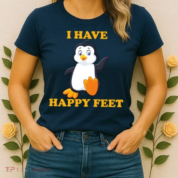 I Have Happy Feet Women's T-Shirt