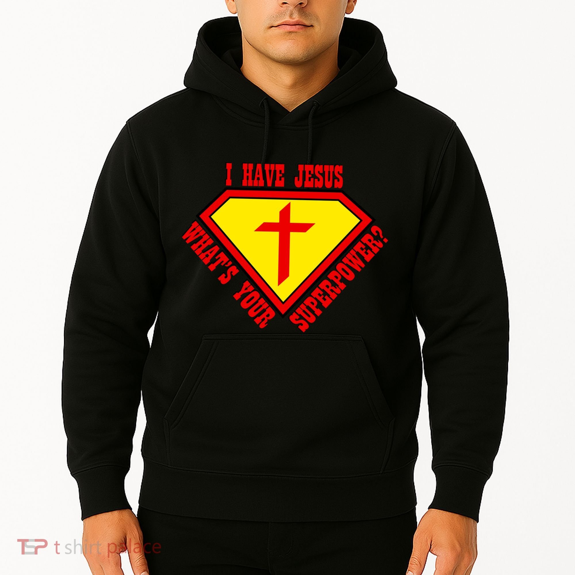 I have Jesus What's Your Superpower Hoodie