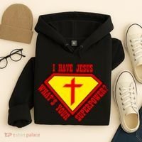 I have Jesus What's Your Superpower Hoodie thumb 4