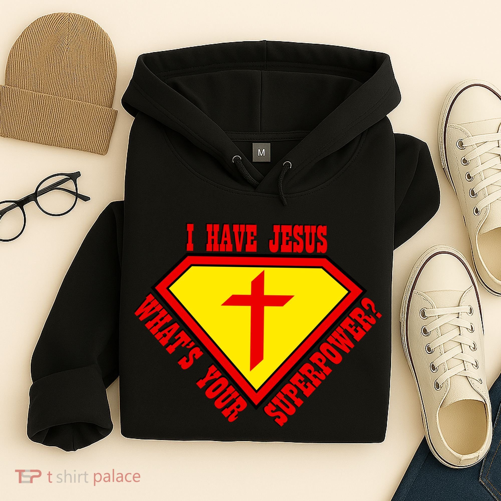 I have Jesus What's Your Superpower Hoodie