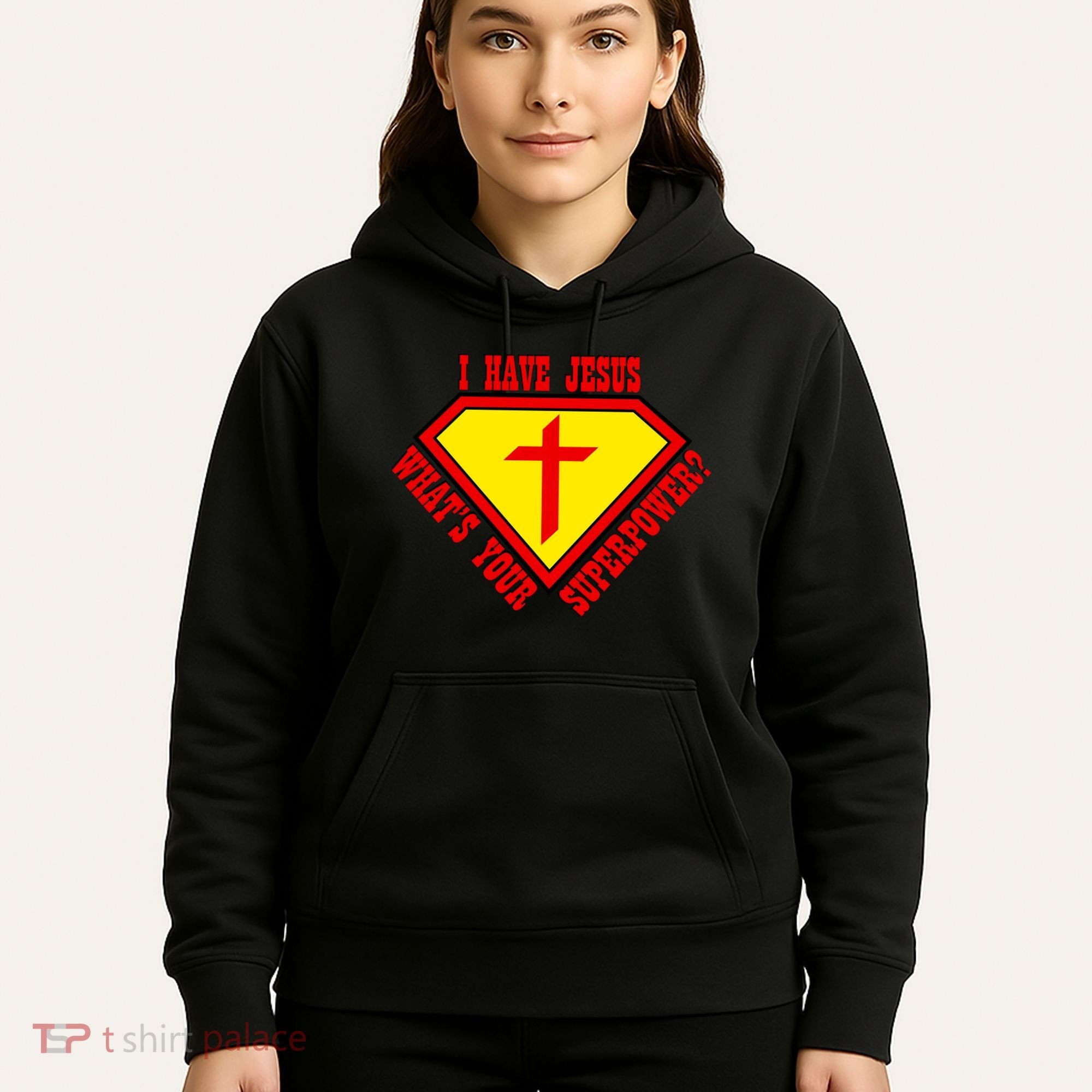I have Jesus What's Your Superpower Hoodie