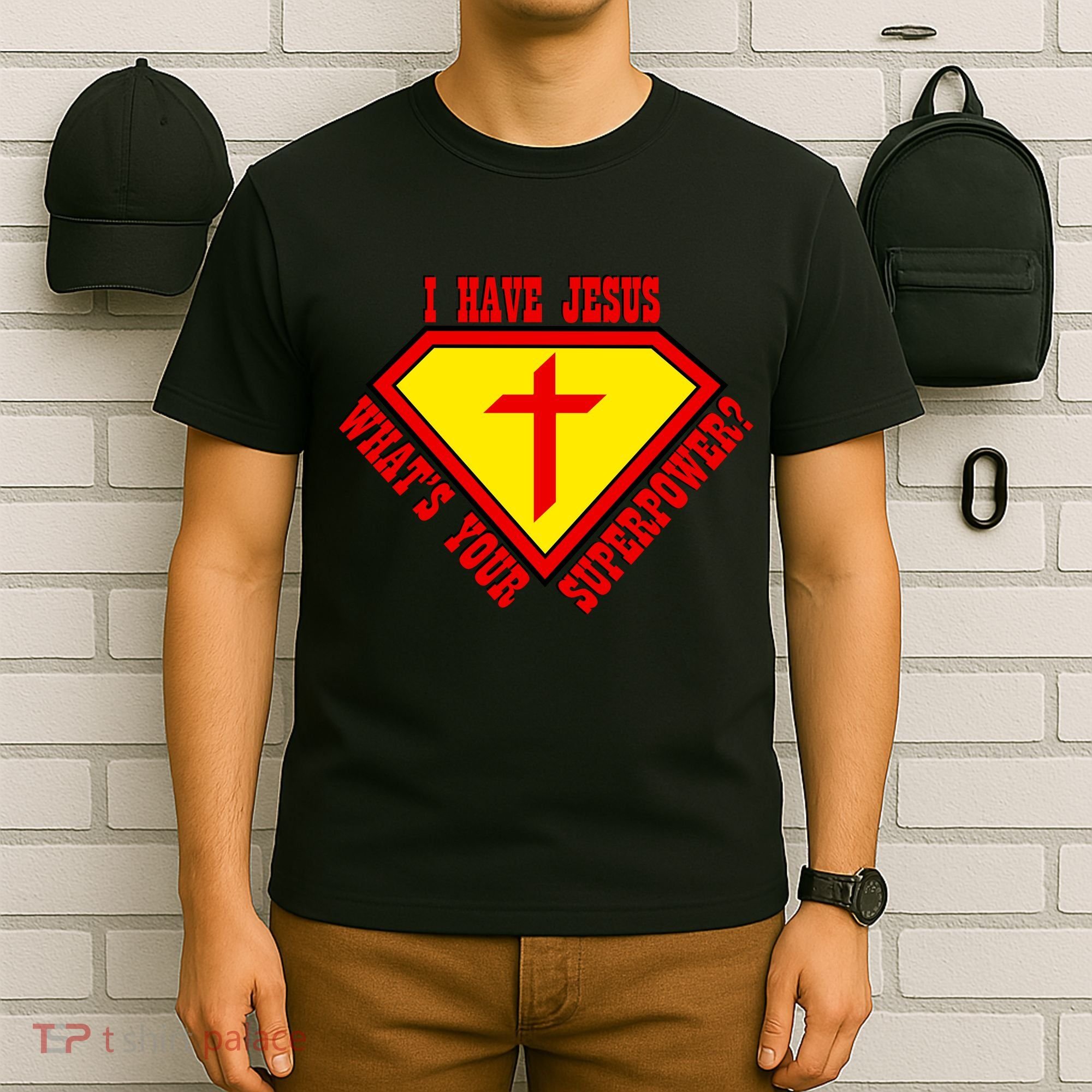 I have Jesus What's Your Superpower T-Shirt