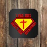 I have Jesus What's Your Superpower Coaster thumb 0