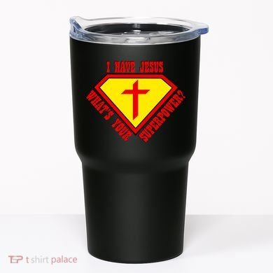I have Jesus What's Your Superpower Tumbler