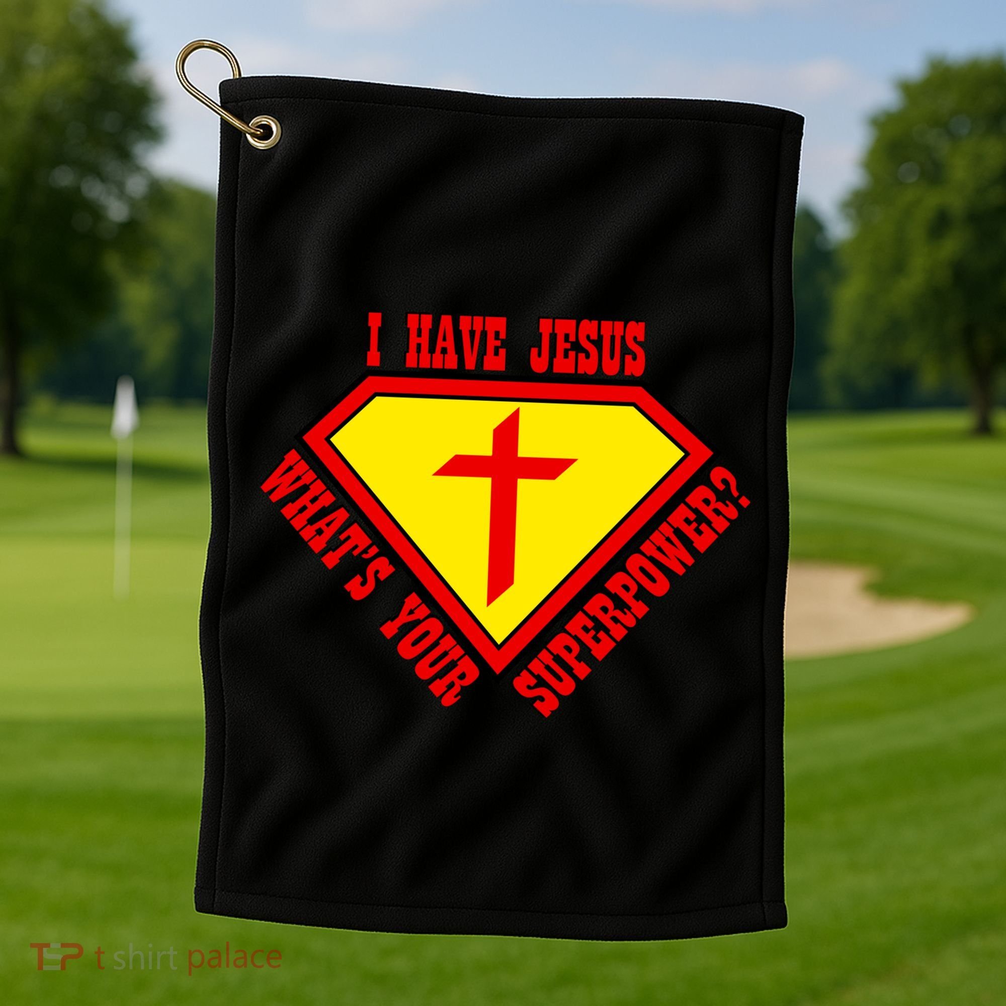 I have Jesus What's Your Superpower Golf Towel